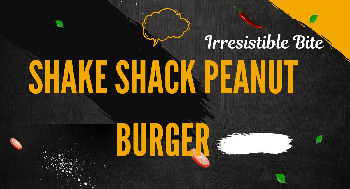 How to Order Off-Menu Peanut Butter Burger at Shake Shack 1 peanut-butter-burger